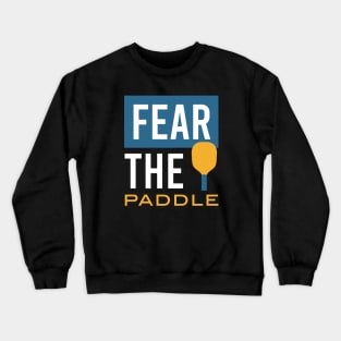 Funny Pickleball Fear the Paddle Crewneck Sweatshirt